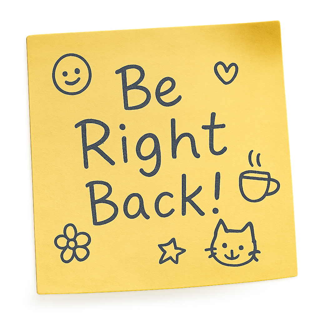 Be Right Back! post-it note with cute doodles